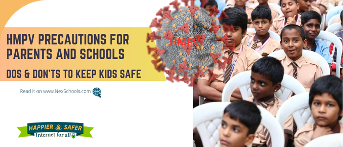 HMPV Prevention in Schools, Essential Guidelines for Parents and Educators for HMPV Virus, Parenting tips on HMPV NexSchools Schools Resources